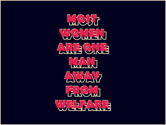 Download MOST WOMEN ARE ONE MAN AWAY from WELFARE - Premium Resources